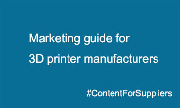 How to market a 3D printer manufacturer?